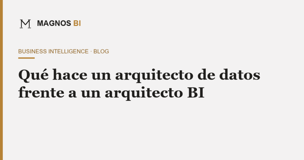 Portada del artículo sobre arquitecto de datos — Magnos BI