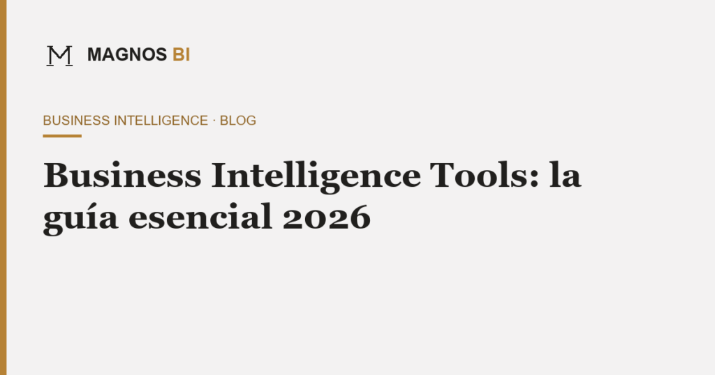 Portada del artículo sobre business intelligence tools — Magnos BI
