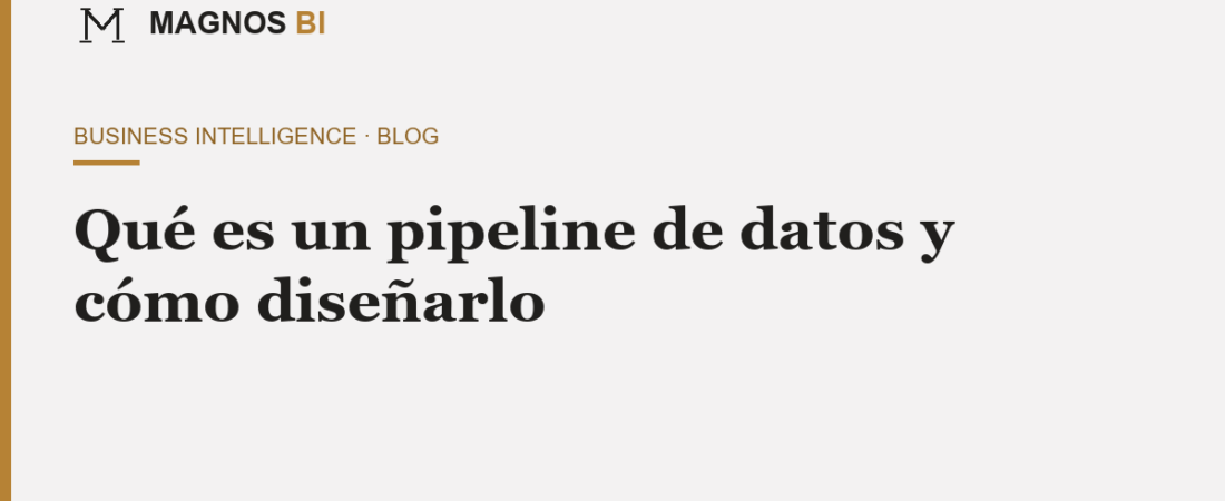 Qué es un pipeline de datos y cómo diseñarlo para que no falle